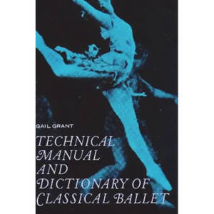 Technical Manual and Dictionary of Classical Ballet - Paperback