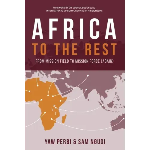 Africa to the Rest: From Mission Field to Mission Force (Again) - Paperback