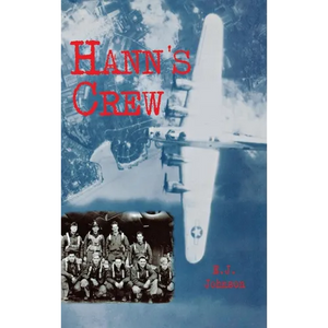 Hann's Crew: 490th Bomb Group of the Mighty 8th Air Force - Hardcover