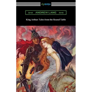 King Arthur: Tales from the Round Table - Paperback