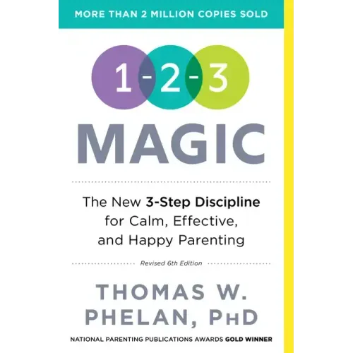 1-2-3 Magic: 3-Step Discipline for Calm, Effective, and Happy Parenting - Paperback