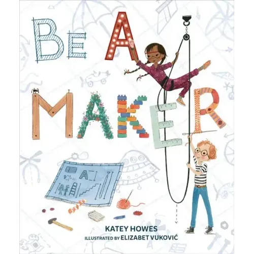 Be a Maker - Hardcover