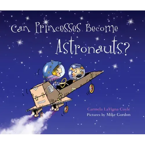 Can Princesses Become Astronauts? - Hardcover