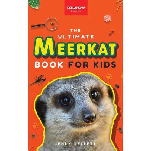 Meerkats The Ultimate Meerkat Book for Kids: 100+ Amazing Meerkat Facts, Photos, Quiz & More