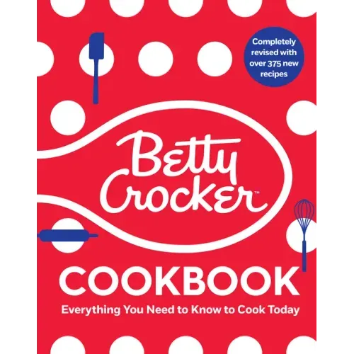 The Betty Crocker Cookbook, 13th Edition: Everything You Need to Know to Cook Today - Hardcover