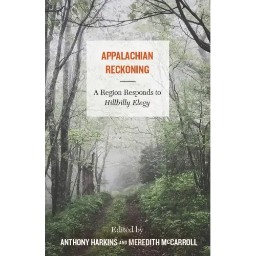 Appalachian Reckoning: A Region Responds to Hillbilly Elegy - Paperback