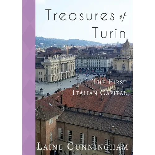 Treasures of Turin: The First Italian Capital - Paperback