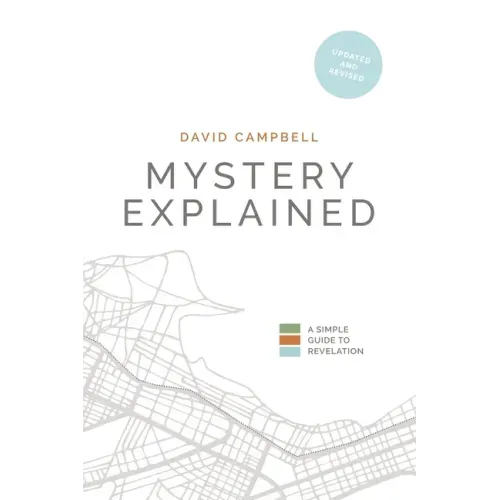 Mystery Explained: A Simple Guide to Revelation - Paperback