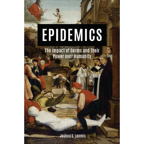 Epidemics: The Impact of Germs and Their Power Over Humanity - Paperback