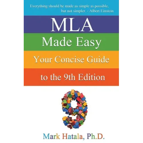MLA Made Easy: Your Concise Guide to the 9th Edition - Paperback