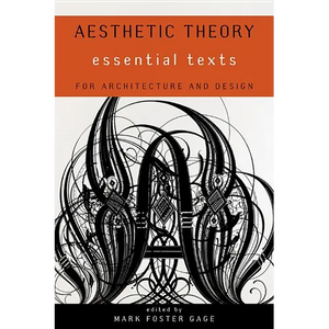 Aesthetic Theory: Essential Texts for Architecture and Design - Paperback