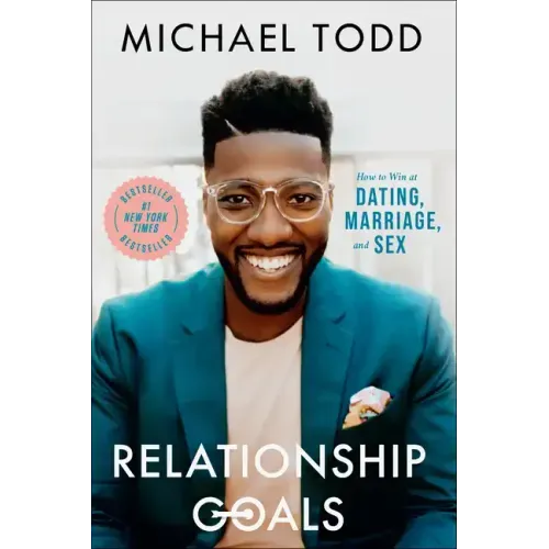 Relationship Goals: How to Win at Dating, Marriage, and Sex - Paperback