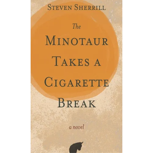 The Minotaur Takes a Cigarette Break - Paperback