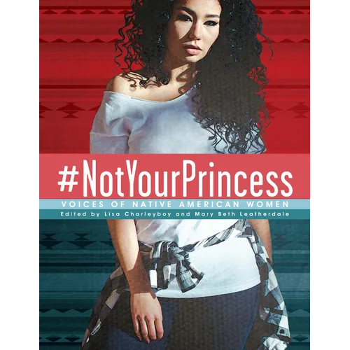 #Notyourprincess: Voices of Native American Women