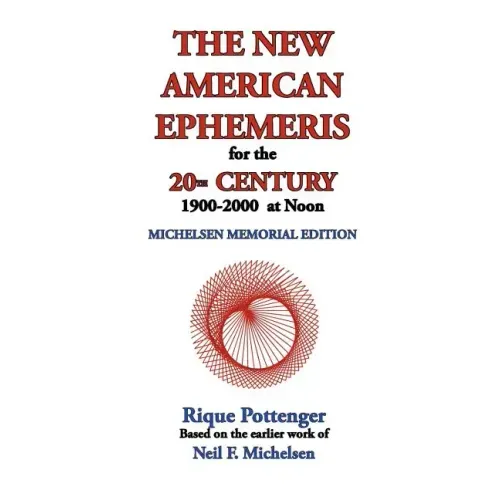 The New American Ephemeris for the 20th Century, 1900-2000 at Noon - Paperback