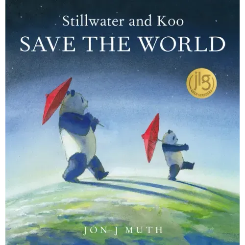 Stillwater and Koo Save the World (a Stillwater and Friends Book) - Hardcover