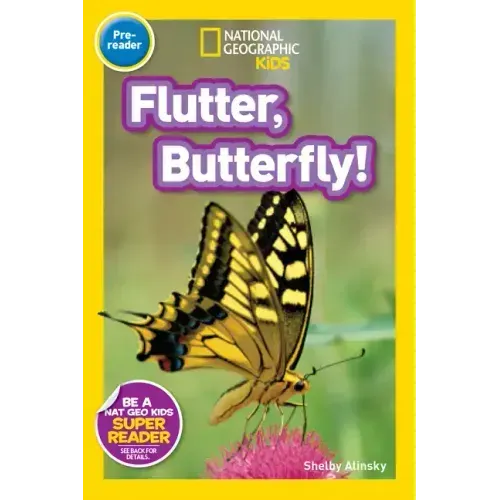 Flutter, Butterfly! (National Geographic Kids Readers, Pre-Reader) - Paperback