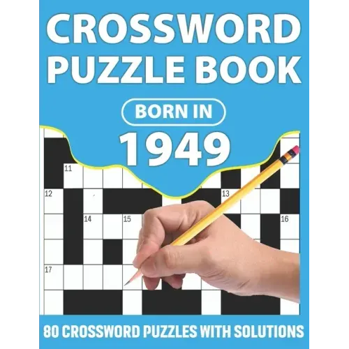 Crossword Puzzle Book: Born In 1949: Crossword Puzzle Book For All Word Games Lover Seniors And Adults With Supplying Large Print 80 Puzzles - Paperback