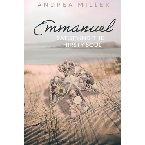 Emmanuel: Satisfying the Thirsty Soul - Paperback
