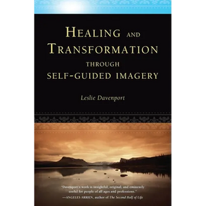 Healing and Transformation Through Self-Guided Imagery - Paperback