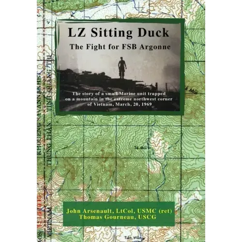 LZ Sitting Duck: The Fight for FSB Argonne - Hardcover