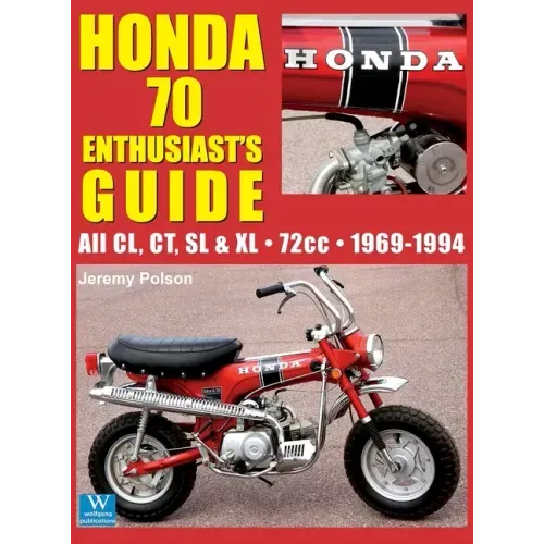 Honda 70 Enthusiast's Guide: All CL, CT, SL, & XL 72cc models 1969-1994 - Hardcover