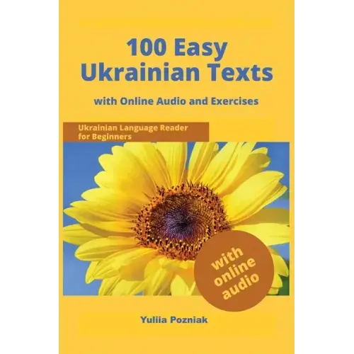 100 Easy Ukrainian Texts: Ukrainian Language Reader for Beginners with Audio and Exercises - Paperback