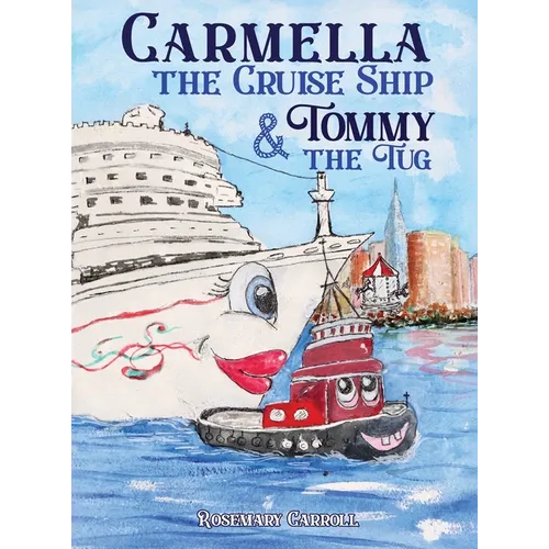 Carmella the Cruise Ship & Tommy the Tug - Hardcover
