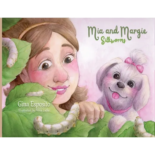 Mia and Margie: Silkworms - Paperback