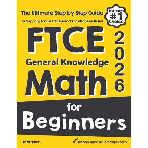 FTCE General Knowledge Math for Beginners: The Ultimate Step by Step Guide to Preparing for the FTCE Math Test - Paperback