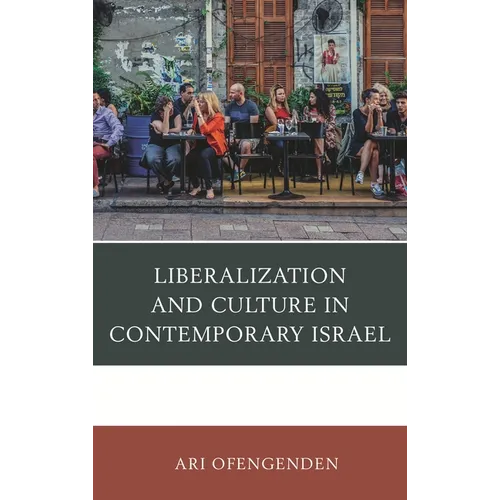 Liberalization and Culture in Contemporary Israel - Paperback