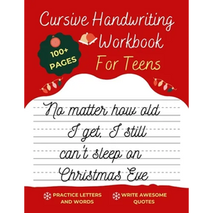 Cursive Handwriting Workbook For Teens Christmas Edition: A beginning cursive writing practice workbook for teens and adults (Cursive Tracing Book. Cu - Paperback