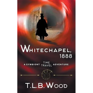 Whitechapel, 1888 (The Symbiont Time Travel Adventures Series, Book 3) - Paperback