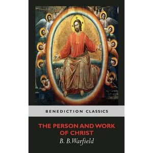The Person and Work of Christ - Hardcover