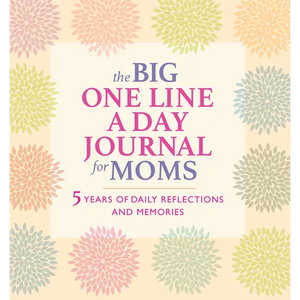 The Big One Line a Day Journal for Moms: 5 Years of Daily Reflections and Memories - Hardcover