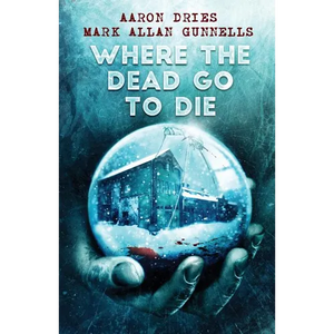 Where the Dead Go to Die - Paperback
