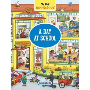 My Big Wimmelbook(r) - A Day at School: A Look-And-Find Book (Kids Tell the Story) - Board Book