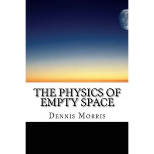 The Physics of Empty Space: Understanding Space-time - Paperback