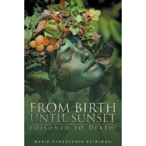 From Birth Until Sunset: Poisoned to Death - Paperback