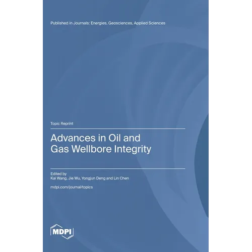 Advances in Oil and Gas Wellbore Integrity - Hardcover
