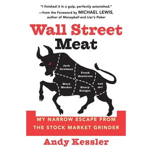 Wall Street Meat: My Narrow Escape from the Stock Market Grinder - Paperback