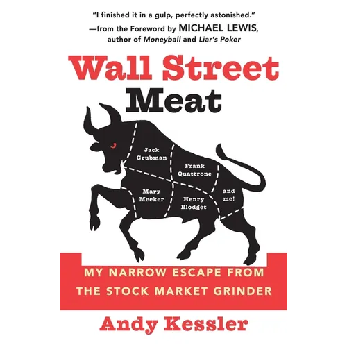 Wall Street Meat: My Narrow Escape from the Stock Market Grinder - Paperback