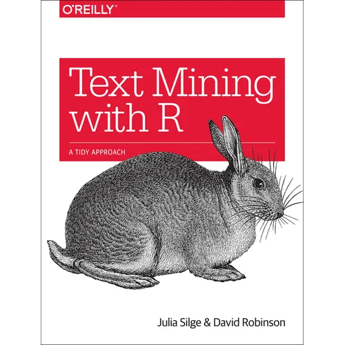 Text Mining with R: A Tidy Approach - Paperback