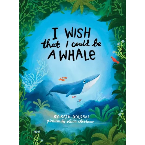I Wish That I Could Be A Whale - Hardcover
