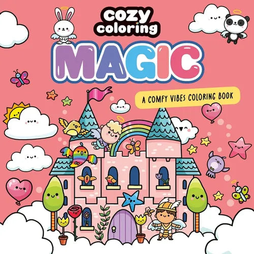 Cozy Coloring: Magic: A Comfy Vibes Coloring Book for Adults and Kids: Simple, Relaxing Pages Featuring Wizards, Fairies, and Happily Ever Afters! - Paperback