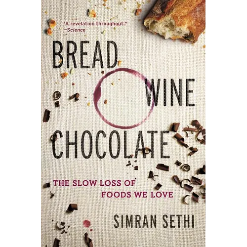 Bread, Wine, Chocolate: The Slow Loss of Foods We Love - Paperback