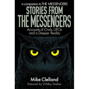 Stories from The Messengers: Accounts of Owls, UFOs and a Deeper Reality - Paperback