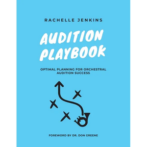 Audition Playbook: Optimal Planning for Orchestral Audition Success - Paperback
