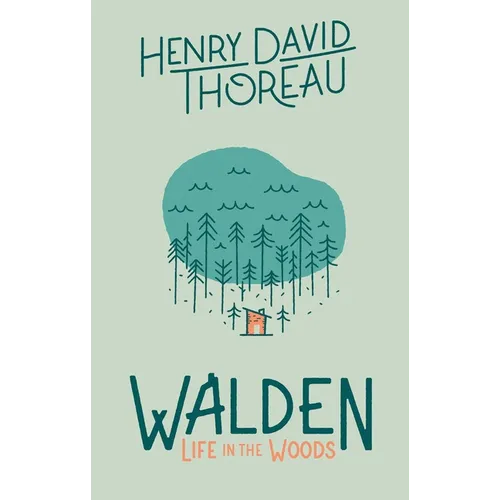 Walden: Life in the Woods: Life in the Woods - Hardcover