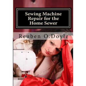 Sewing Machine Repair for the Home Sewer - Paperback